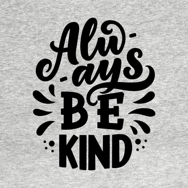 Always Be Kind Motivational Quote by ivaostrogonac